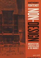 Non-Design : Architecture, Liberalism, and the Market.