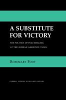 A substitute for victory : the politics of peacemaking at the Korean armistice talks /