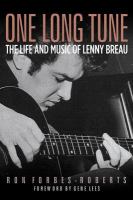 One long tune : the life and music of Lenny Breau /