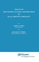 Essays on the context, nature, and influence of Isaac Newton's theology /