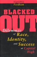 Blacked out : dilemmas of race, identity, and success at Capital High /