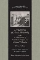 The Elements of Moral Philosophy : With a Brief Account of Nature, Progress, and Origin of Philosophy.