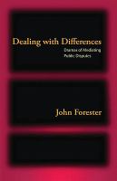 Dealing with differences : dramas of mediating public disputes /