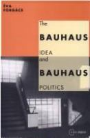 The Bauhaus idea and Bauhaus politics /