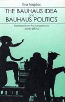 The Bauhaus Idea and Bauhaus Politics