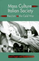 Mass culture and Italian society from fascism to the Cold War /