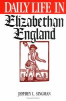 Daily life in Elizabethan England /