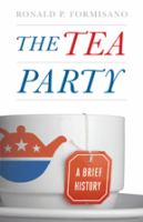 The Tea Party : a brief history /