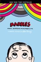 Marbles : mania, depression, Michelangelo, and me : a graphic memoir /