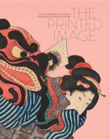 The printed image : the flowering of Japan's woodblock printing culture /