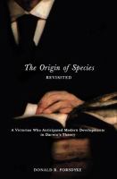 The origin of species, revisited a Victorian who anticipated modern developments in Darwin's theory /