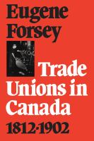 Trade unions in Canada, 1812-1902 /