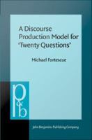 Discourse Production Model for 'Twenty Questions'.