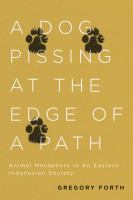 A dog pissing at the edge of a path : animal metaphors in an eastern Indonesian society /