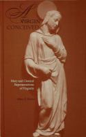 A virgin conceived : Mary and classical representations of virginity /