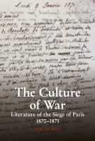 The culture of war : literature of the siege of Paris 1870-1871 /