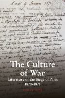 The Culture of War : Literature of the Siege of Paris 1870-1871.