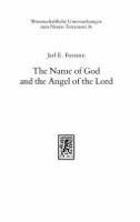 The name of God and the angel of the Lord : Samaritan and Jewish concepts of intermediation and the origin of gnosticism /