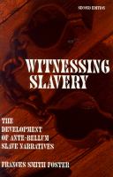 Witnessing slavery : the development of ante-bellum slave narratives /