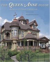 The Queen Anne house : America's Victorian vernacular /
