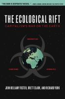 The Ecological Rift : Capitalism's War on the Earth.
