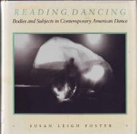 Reading dancing : bodies and subjects in contemporary American dance /
