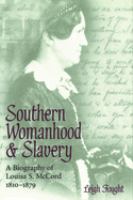 Southern womanhood and slavery : a biography of Louisa S. McCord, 1810-1879 /