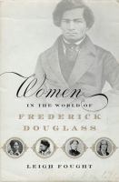 Women in the world of Frederick Douglass /