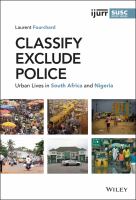 Classify, exclude, police urban lives in South Africa and Nigeria /