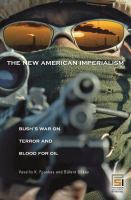 New American Imperialism, The : Bush's War on Terror and Blood for Oil.