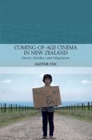 Coming-of-age cinema in New Zealand genre, gender and adaptation /