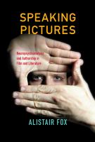 Speaking pictures : neuropsychoanalysis and authorship in film and literature /