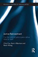 Justice Reinvestment : Can the Criminal Justice System Deliver More for Less?.