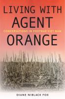 Living with Agent Orange : conversations in postwar Viet Nam /