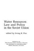 Water resources law and policy in the Soviet Union. /