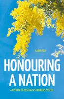 Honouring a nation a history of Australia's honours system /