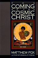 The coming of the cosmic Christ : the healing of Mother Earth and the birth of a global renaissance /