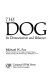 The dog : its domestication & behavior /