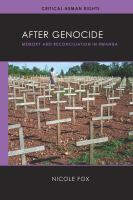 After genocide : memory and reconciliation in Rwanda /