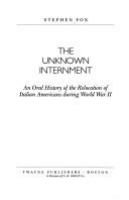 The unknown internment : an oral history of the relocation of Italian Americans during World War II /