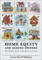 Home equity and ageing owners between risk and regulation /