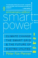 Smart power climate change, the smart grid, and the future of electric utilities /