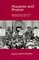 Peasants and protest : agricultural workers, politics, and unions in the Aude, 1850-1914 /