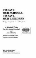 To save our schools, to save our children : the approaching crisis in America's public schools /