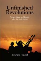 Unfinished revolutions : Yemen, Libya, and Tunisia after the Arab Spring /