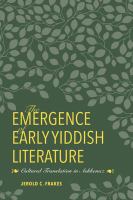 The emergence of early Yiddish literature cultural translation in Ashkenaz /