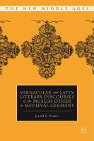 Vernacular and Latin literary discourses of the Muslim other in medieval Germany /