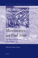 Mercenaries and Paid Men : The Mercenary Identity in the Middle Ages.