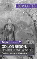 Odilon Redon, un Artiste Inclassable : Des Noirs Au Chant de la Couleur.