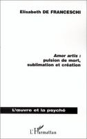 Amor artis : pulsion de mort, sublimation et création /